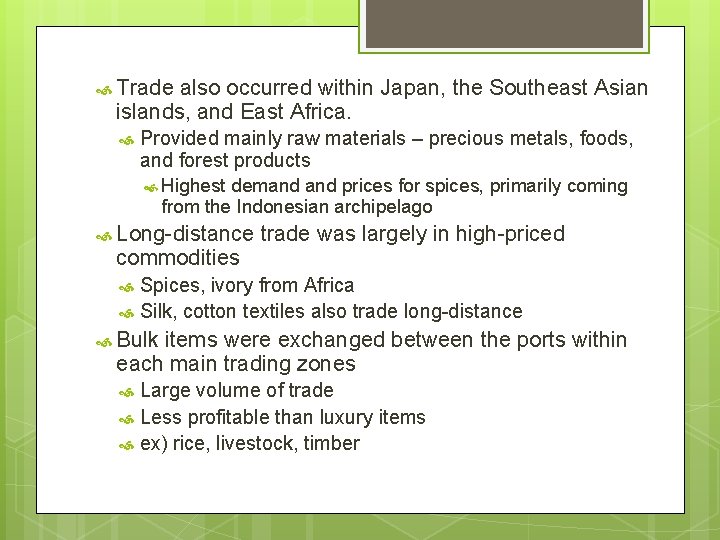  Trade also occurred within Japan, the Southeast Asian islands, and East Africa. Provided