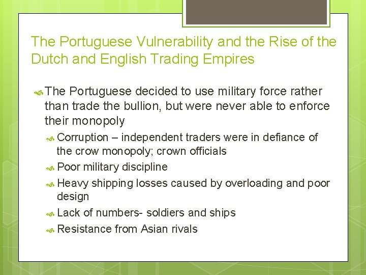 The Portuguese Vulnerability and the Rise of the Dutch and English Trading Empires The