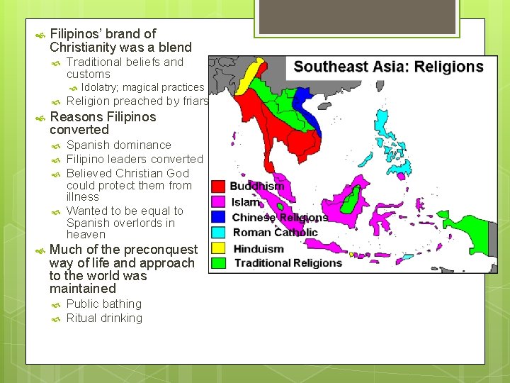  Filipinos’ brand of Christianity was a blend Traditional beliefs and customs Religion preached