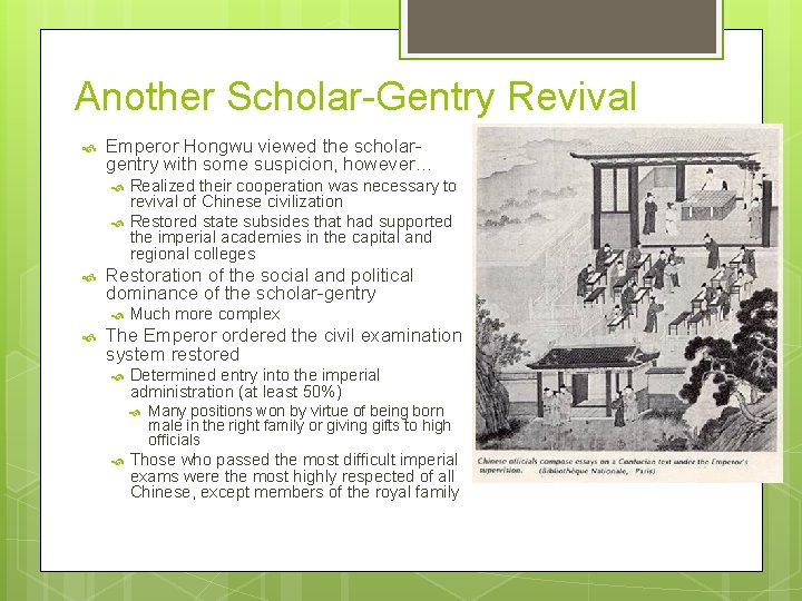 Another Scholar-Gentry Revival Emperor Hongwu viewed the scholargentry with some suspicion, however… Restoration of