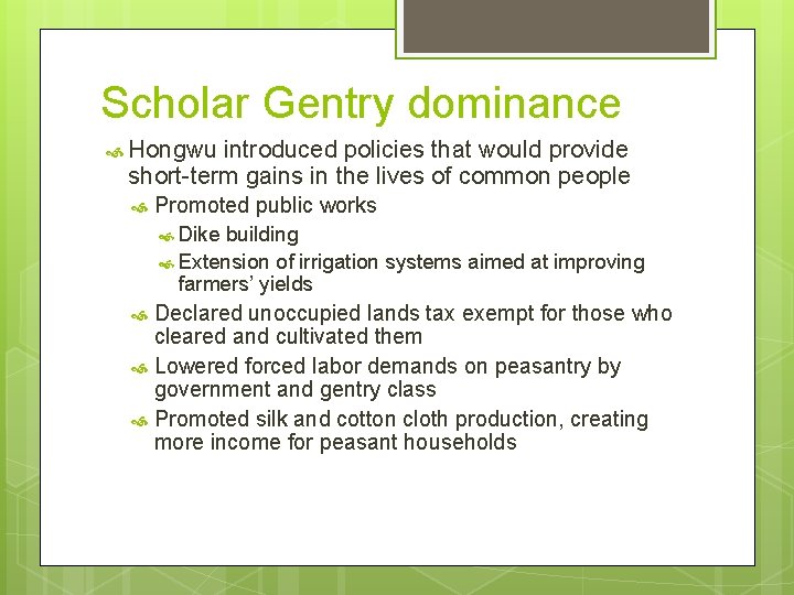Scholar Gentry dominance Hongwu introduced policies that would provide short-term gains in the lives