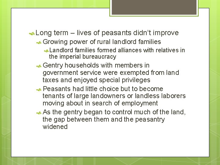  Long term – lives of peasants didn’t improve Growing power of rural landlord