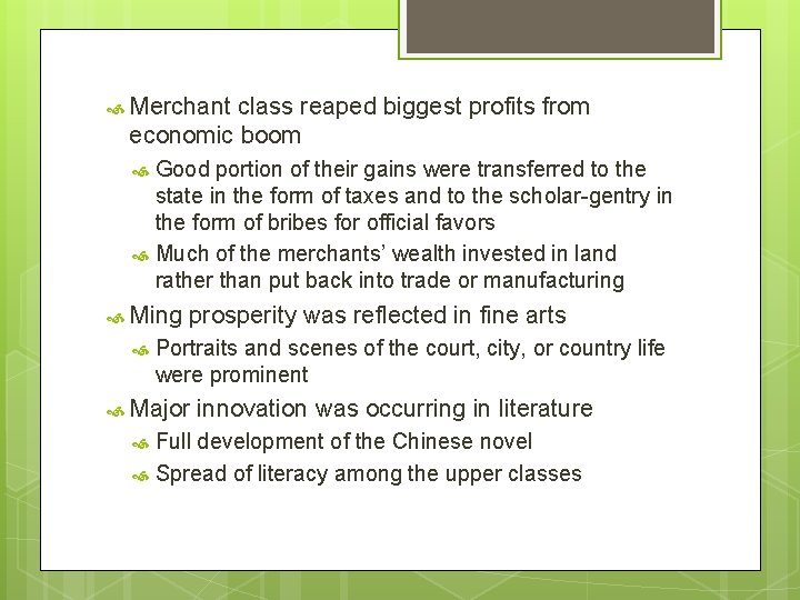  Merchant class reaped biggest profits from economic boom Good portion of their gains