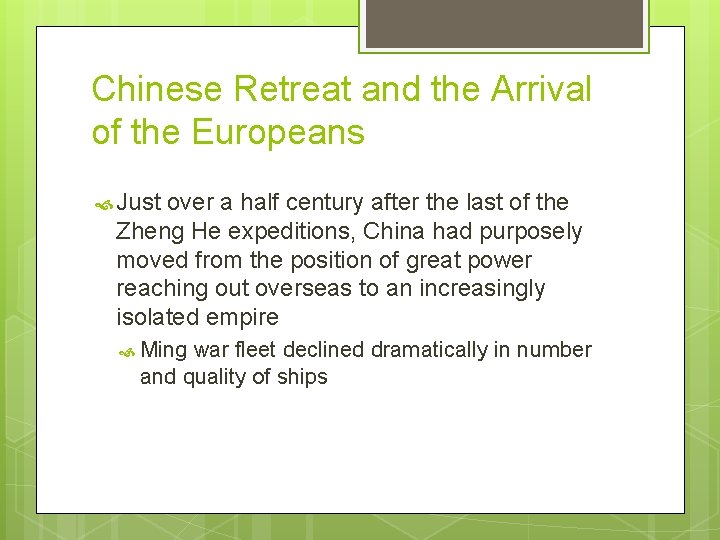 Chinese Retreat and the Arrival of the Europeans Just over a half century after