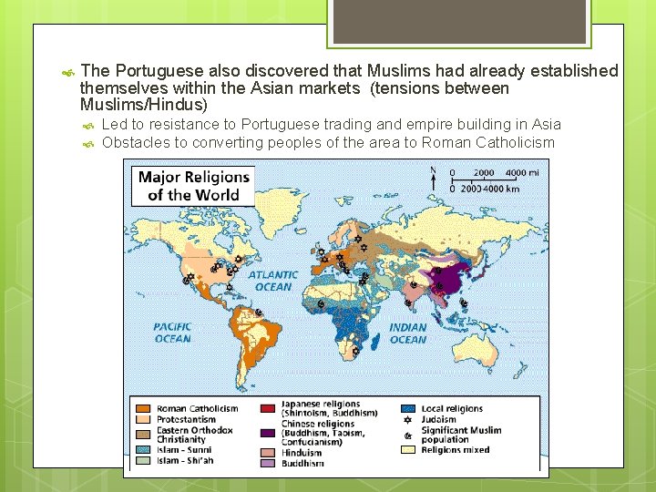  The Portuguese also discovered that Muslims had already established themselves within the Asian