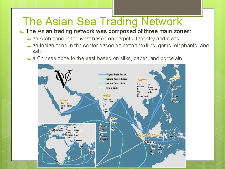 The Asian Sea Trading Network The Asian trading network was composed of three main