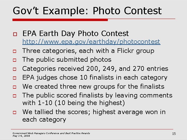 Gov’t Example: Photo Contest o o o o EPA Earth Day Photo Contest http: