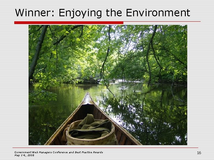 Winner: Enjoying the Environment Government Web Managers Conference and Best Practice Awards May 5