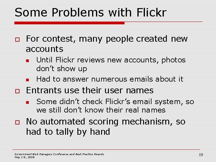 Some Problems with Flickr o For contest, many people created new accounts n n