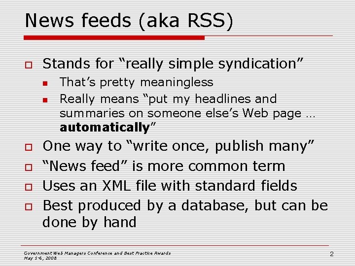 News feeds (aka RSS) o Stands for “really simple syndication” n n o o