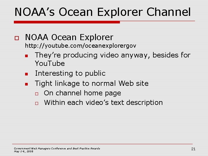 NOAA’s Ocean Explorer Channel o NOAA Ocean Explorer http: //youtube. com/oceanexplorergov n n n