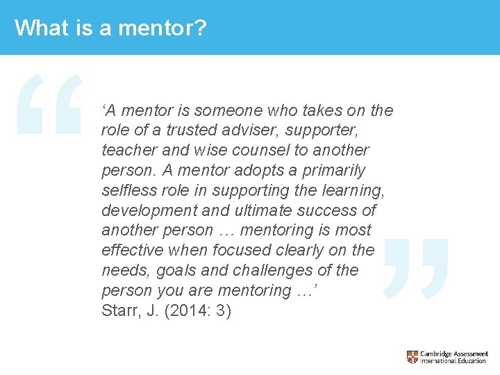 What is a mentor? ‘A mentor is someone who takes on the role of