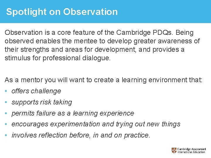 Spotlight on Observation is a core feature of the Cambridge PDQs. Being observed enables