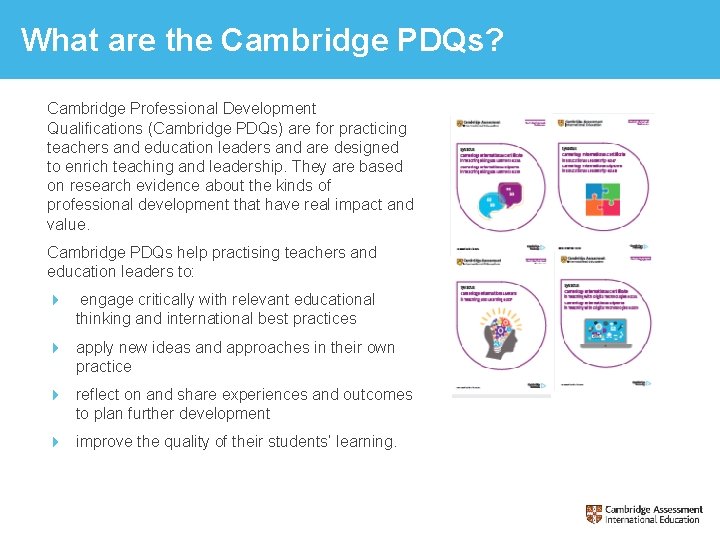 What are the Cambridge PDQs? Cambridge Professional Development Qualifications (Cambridge PDQs) are for practicing