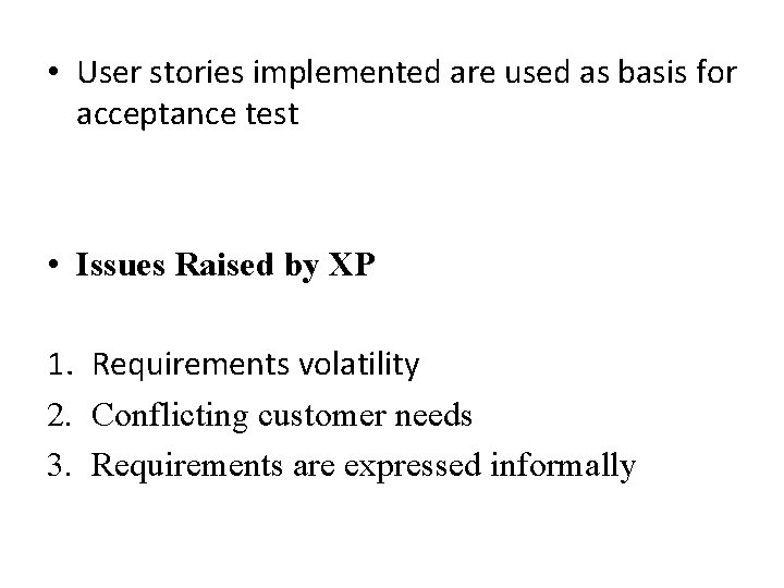  • User stories implemented are used as basis for acceptance test • Issues