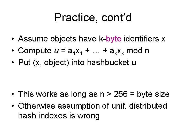 Practice, cont’d • Assume objects have k-byte identifiers x • Compute u = a