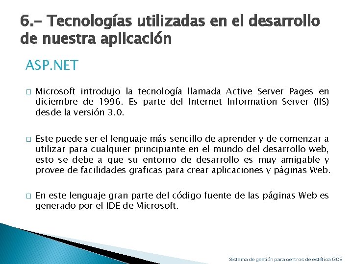 6. - Tecnologías utilizadas en el desarrollo de nuestra aplicación ASP. NET � �