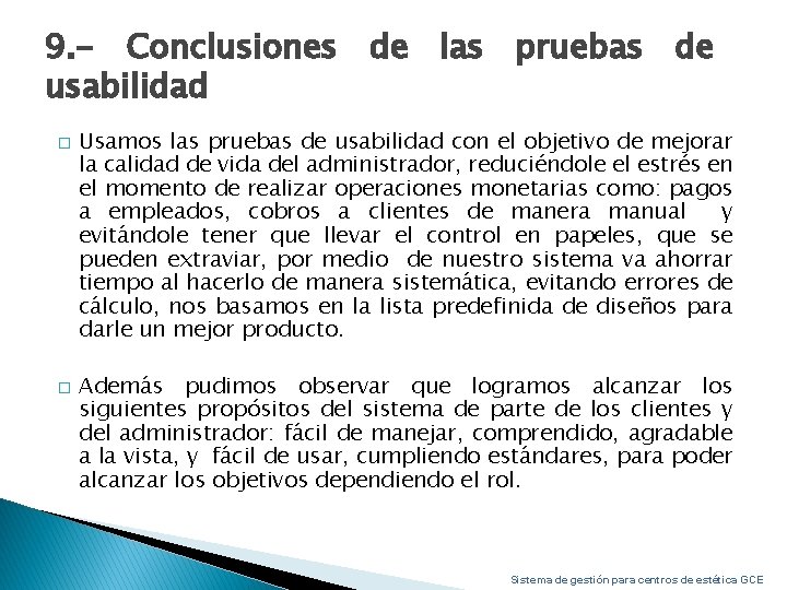 9. - Conclusiones de las pruebas de usabilidad � � Usamos las pruebas de