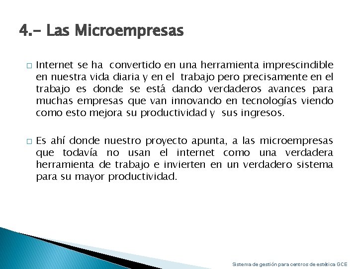 4. - Las Microempresas � � Internet se ha convertido en una herramienta imprescindible