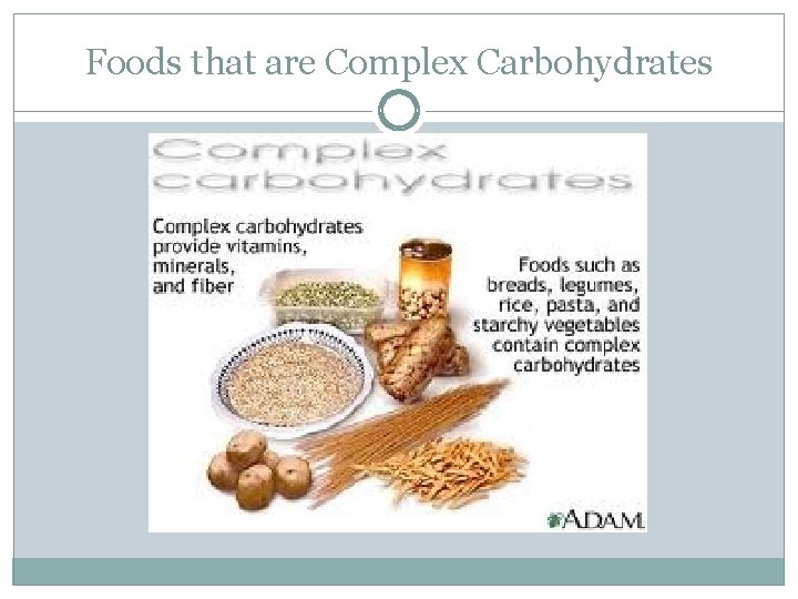 Foods that are Complex Carbohydrates 