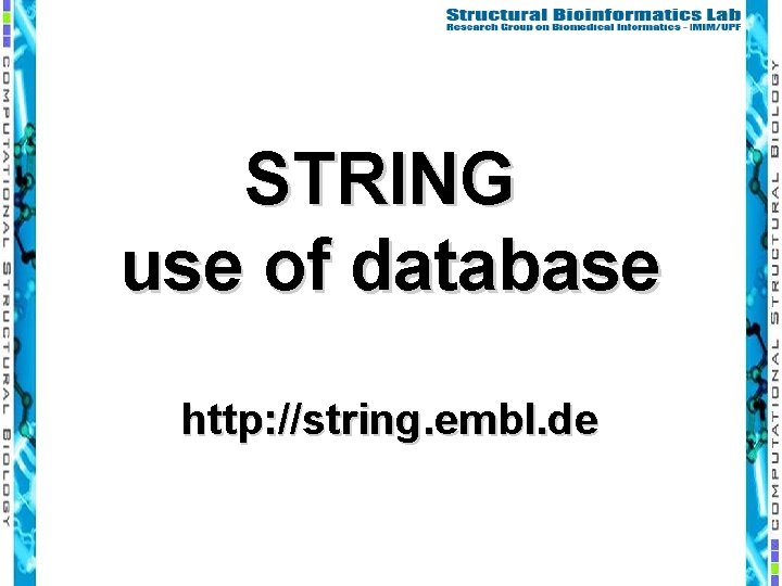 STRING use of database http: //string. embl. de 