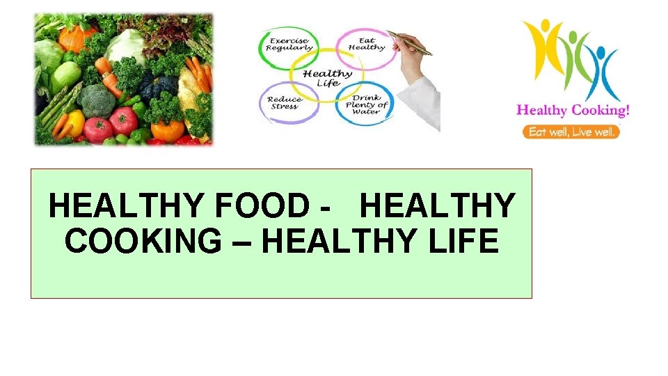 HEALTHY FOOD - HEALTHY COOKING – HEALTHY LIFE 