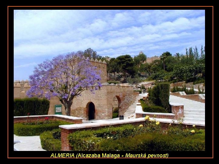 ALMERIA (Alcazaba Malaga - Maurská pevnost) 