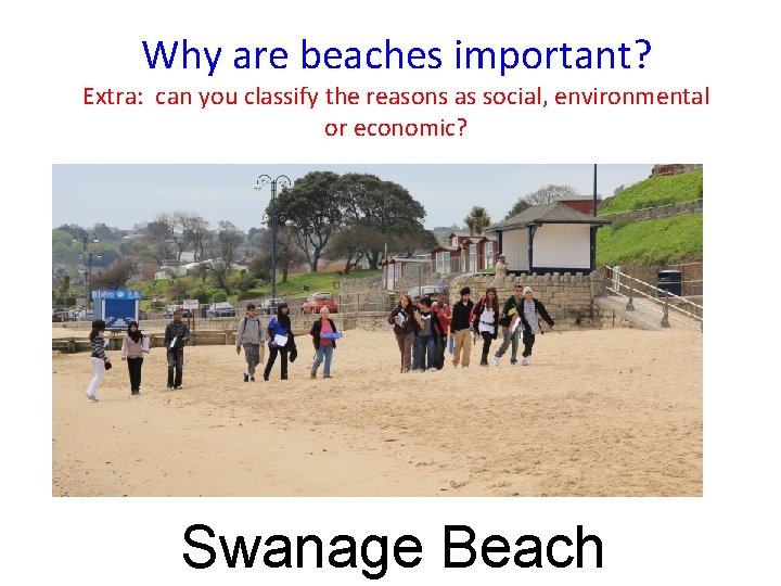 Why are beaches important? Extra: can you classify the reasons as social, environmental or