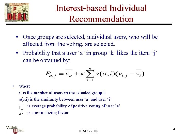 Interest-based Individual Recommendation • Once groups are selected, individual users, who will be affected