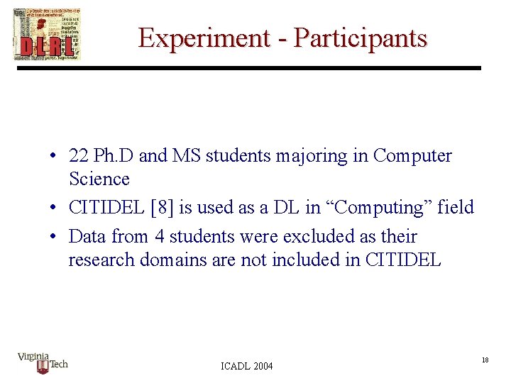 Experiment - Participants • 22 Ph. D and MS students majoring in Computer Science