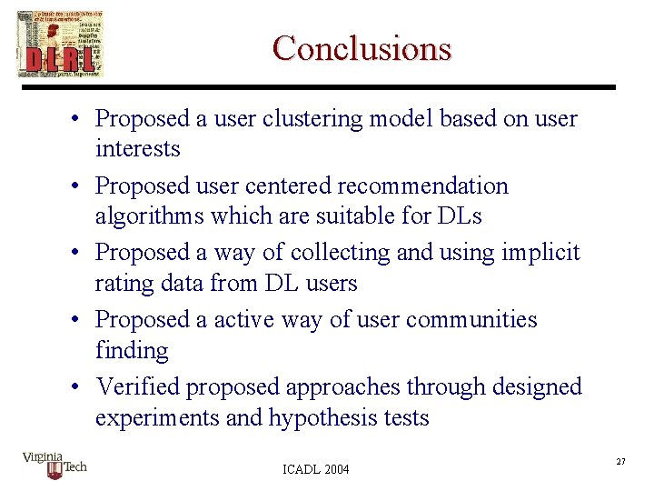 Conclusions • Proposed a user clustering model based on user interests • Proposed user