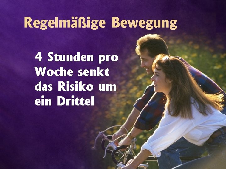 Regelmäßige Bewegung 4 Stunden pro Woche senkt das Risiko um ein Drittel 