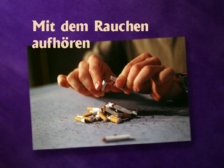 Mit dem Rauchen aufhören 