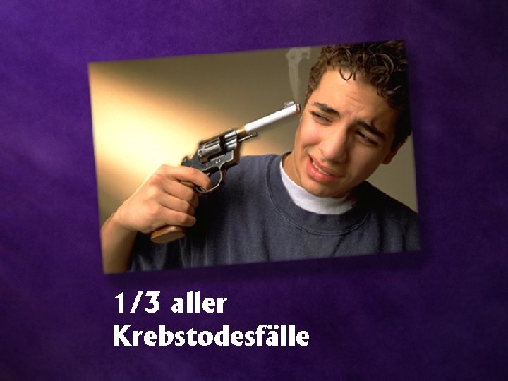 1/3 aller Krebstodesfälle 