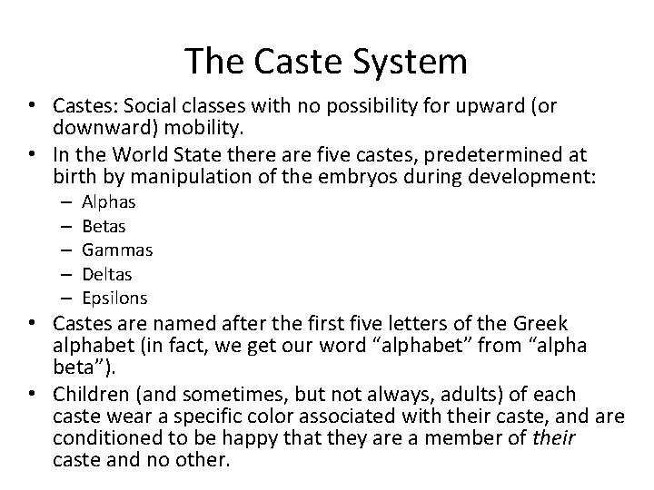 The Caste System • Castes: Social classes with no possibility for upward (or downward)