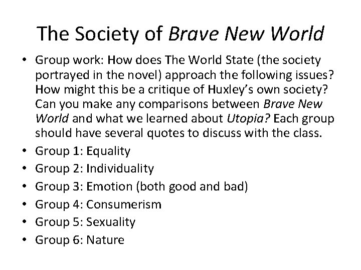 The Society of Brave New World • Group work: How does The World State