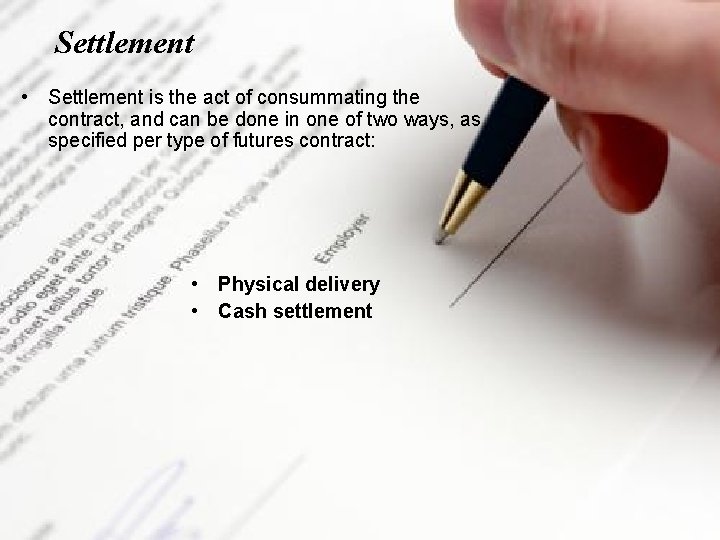 Settlement • Settlement is the act of consummating the contract, and can be done