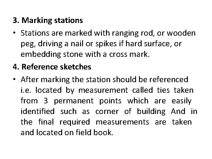 3. Marking stations • Stations are marked with ranging rod, or wooden peg, driving