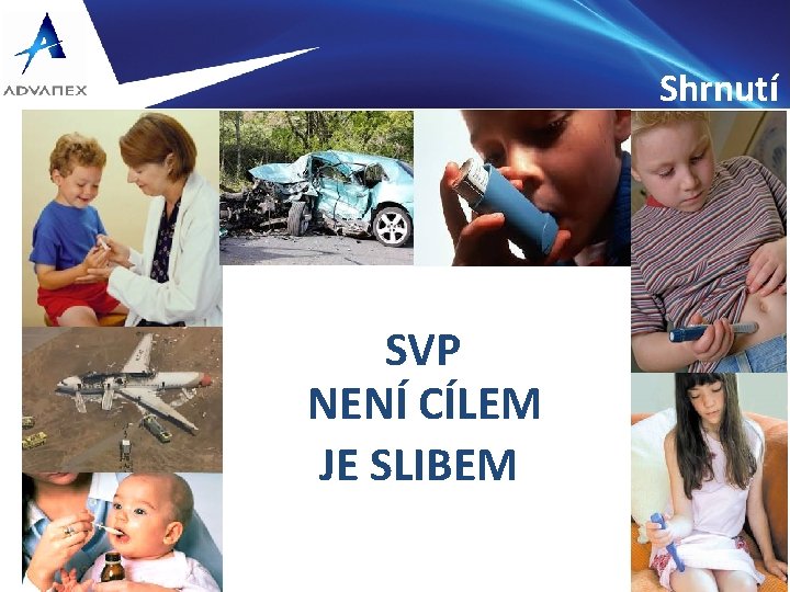 Shrnutí SVP NENÍ CÍLEM JE SLIBEM 