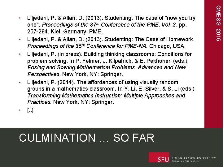  • • Liljedahl, P. & Allan, D. (2013). Studenting: The case of "now