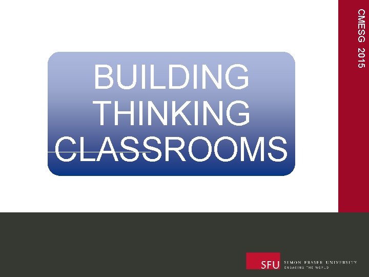 CMESG 2015 BUILDING THINKING CLASSROOMS 