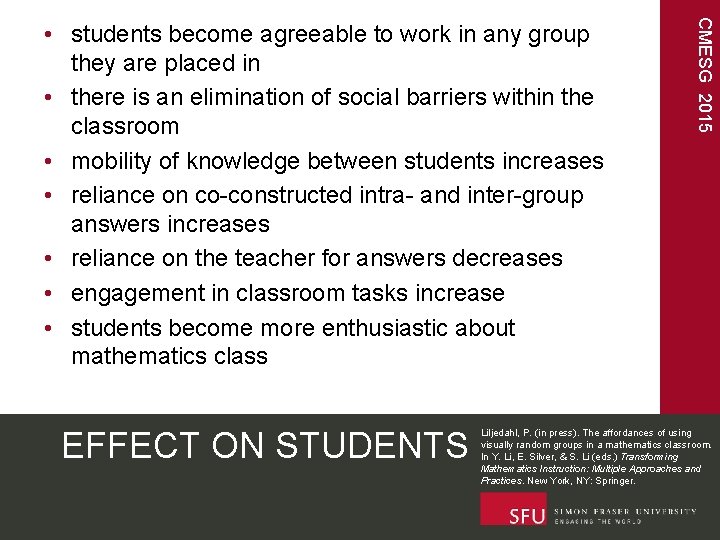 EFFECT ON STUDENTS CMESG 2015 • students become agreeable to work in any group