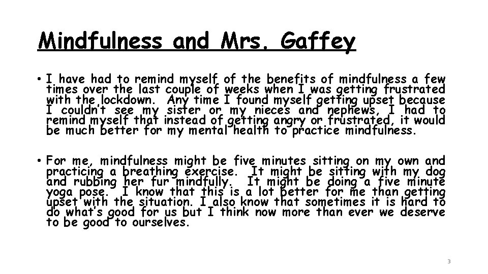 Mindfulness and Mrs. Gaffey • I have had to remind myself of the benefits