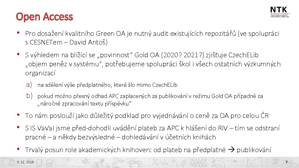 Open Access • Pro dosažení kvalitního Green OA je nutný audit existujících repozitářů (ve