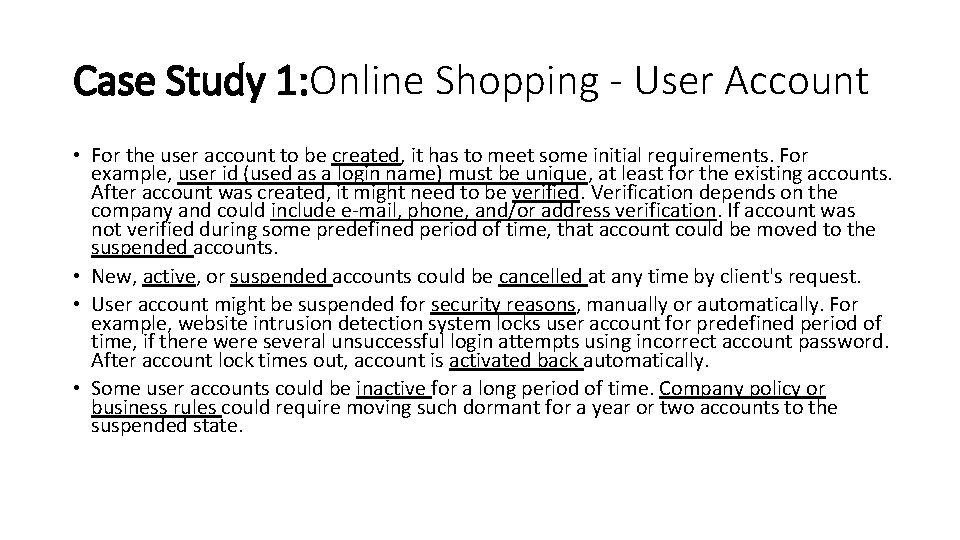 Case Study 1: Online Shopping - User Account • For the user account to
