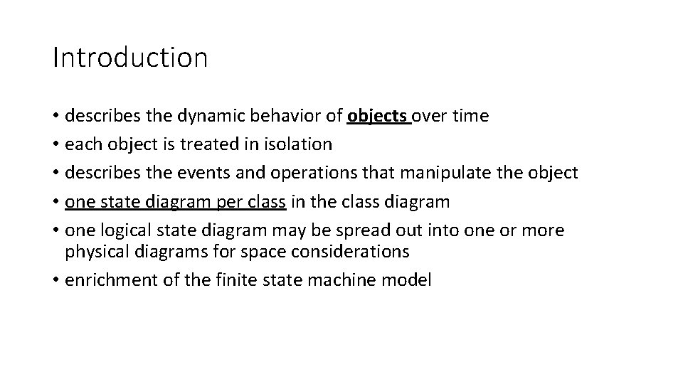 Introduction • describes the dynamic behavior of objects over time • each object is