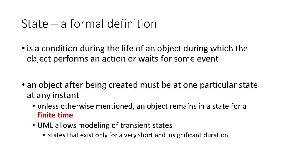 State – a formal definition • is a condition during the life of an