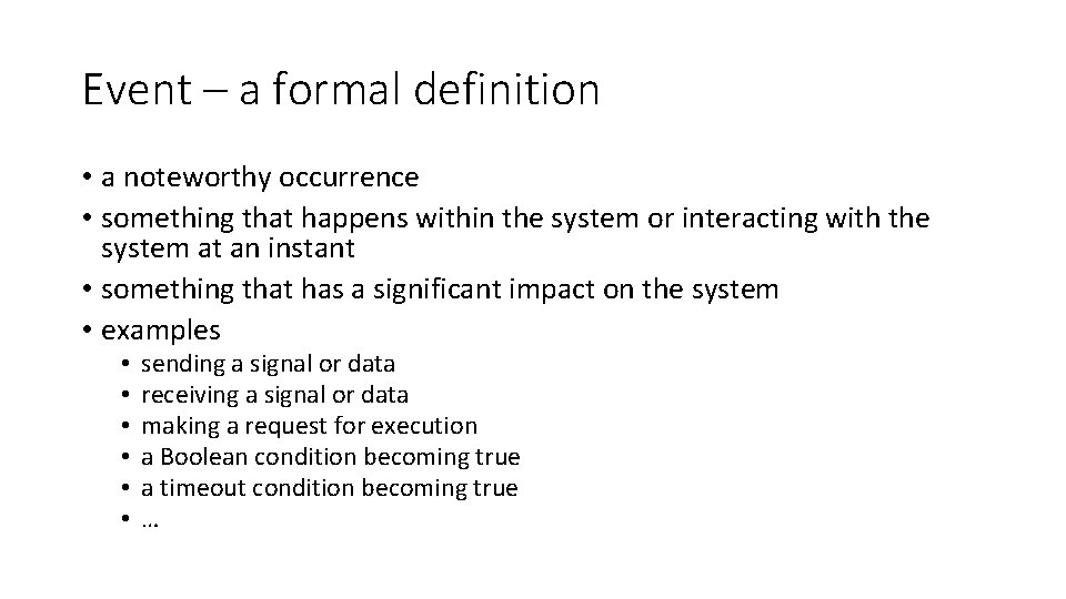 Event – a formal definition • a noteworthy occurrence • something that happens within