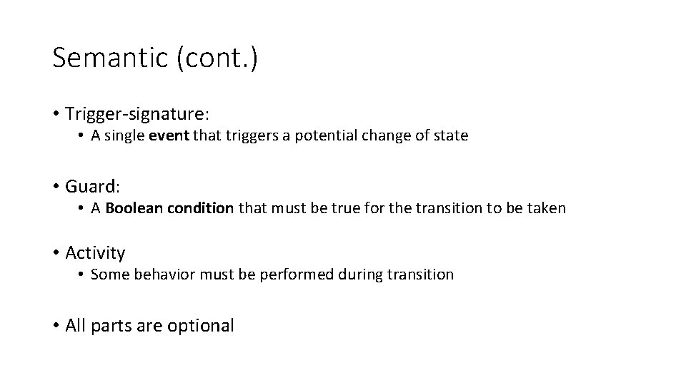 Semantic (cont. ) • Trigger-signature: • A single event that triggers a potential change