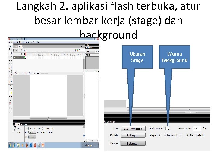 Langkah 2. aplikasi flash terbuka, atur besar lembar kerja (stage) dan background Ukuran Stage